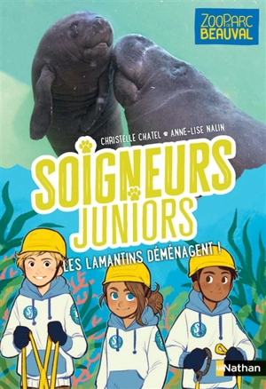 Soigneurs juniors. Vol. 5. Les lamantins déménagent ! - Christelle Chatel