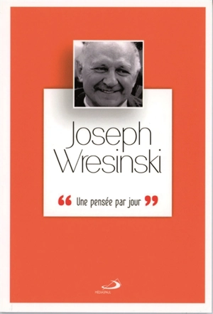 Joseph Wresinski : une pensée par jour - Joseph Wresinski