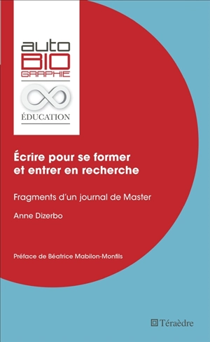 Ecrire pour se former et entrer en recherche : fragments d'un journal de master - Anne Dizerbo