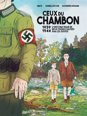 Ceux du Chambon : 1939-1944 : l'histoire vraie de deux frères sauvés par les Justes - Matz