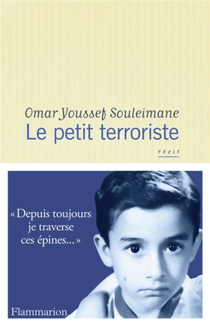 Le petit terroriste : récit - Omar Youssef Souleimane