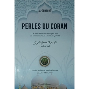 Perles du Coran : un choix de versets avec les commentaires du grand imâm al Qurtubî
