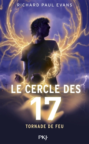 Le cercle des 17. Vol. 5. Tornade de feu - Richard Paul Evans