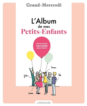 L'album de mes petits-enfants : nos plus beaux souvenirs avec eux ! - Grand-mercredi