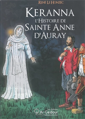 Keranna, l'histoire de sainte Anne d'Auray - René Le Honzec