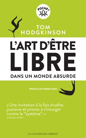 L'art d'être libre : dans un monde absurde - Tom Hodgkinson