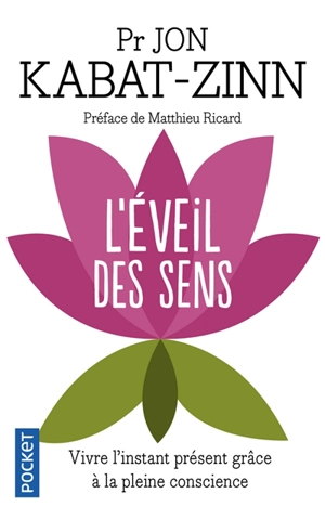 L'éveil des sens : vivre l'instant présent grâce à la pleine conscience - Jon Kabat-Zinn