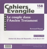 Cahiers Evangile, n° 158. Le couple dans l'Ancien Testament - Bertrand Pinçon