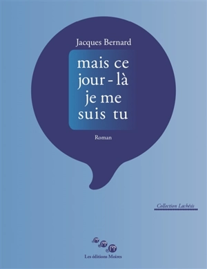 Mais ce jour-là je me suis tu - Jacques Bernard