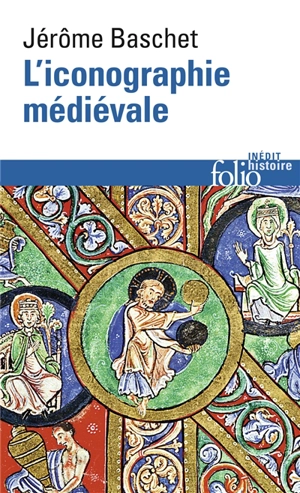 L'iconographie médiévale - Jérôme Baschet