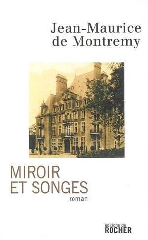 Miroir et songes - Jean-Maurice de Montremy