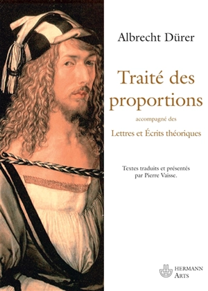 Traité des proportions. Lettres et écrits théoriques - Albrecht Dürer