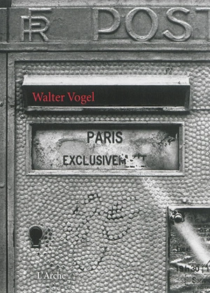 Paris exclusivement : du point de vue du photographe Walter Vogel - Walter Vogel