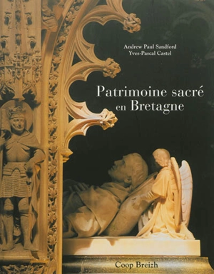 Patrimoine sacré en Bretagne - Yves-Pascal Castel