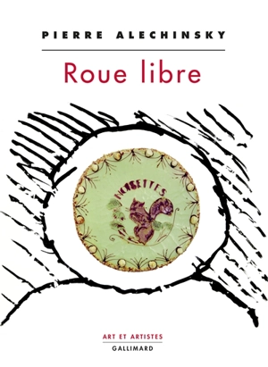 Roue libre - Pierre Alechinsky