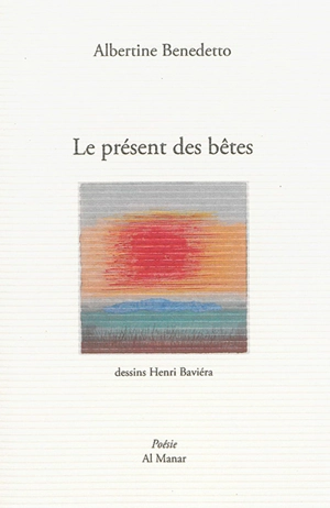 Le présent des bêtes - Albertine Benedetto