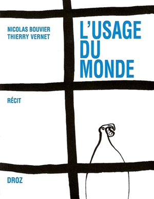 L'usage du monde : récit - Nicolas Bouvier