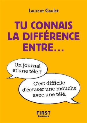 Tu connais la différence entre... - Laurent Gaulet