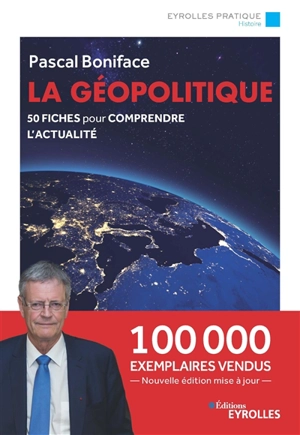 La géopolitique : 50 fiches pour comprendre l'actualité - Pascal Boniface