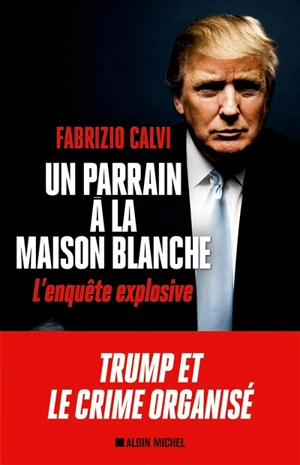 Un parrain à la Maison-Blanche - Fabrizio Calvi