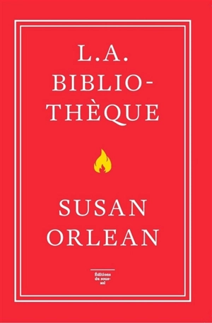 L.A. bibliothèque - Susan Orlean
