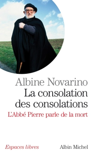 La consolation des consolations : l'abbé Pierre parle de la mort - Abbé Pierre