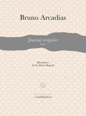 Journal irrégulier : poèmes - Bruno Arcadias