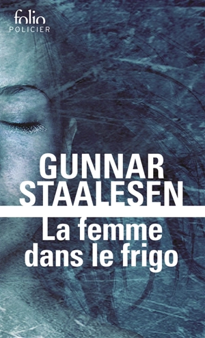 Une enquête de Varg Veum, le privé norvégien. La femme dans le frigo - Gunnar Staalesen