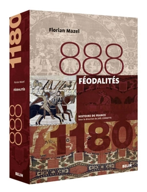 Féodalités, 888-1180 - Florian Mazel