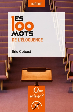 Les 100 mots de l'éloquence - Eric Cobast