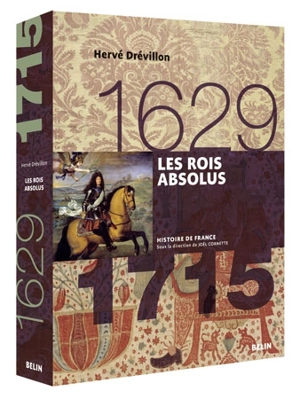 Les rois absolus : 1629-1715 - Hervé Drévillon