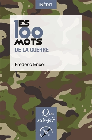 Les 100 mots de la guerre - Frédéric Encel