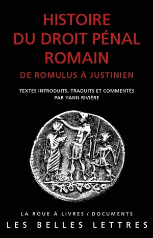 Histoire du droit pénal romain : de Romulus à Justinien