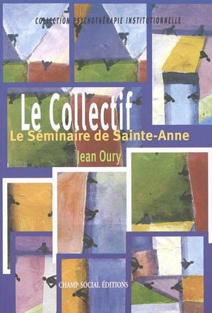 Le collectif : le séminaire de Sainte-Anne - Jean Oury