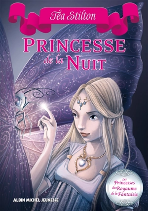 Les princesses du royaume de la Fantaisie. Vol. 5. Princesse de la nuit - Téa Stilton