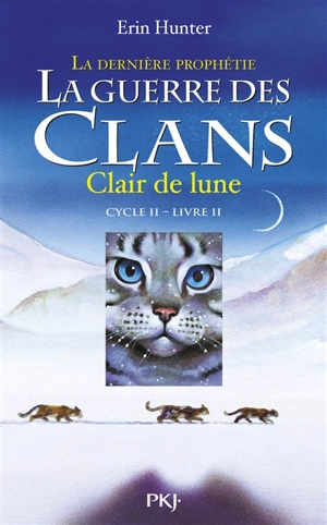 La guerre des clans : cycle 2, la dernière prophétie. Vol. 2. Clair de lune - Erin Hunter