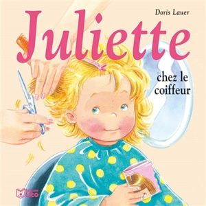 Juliette chez le coiffeur - Doris Lauer
