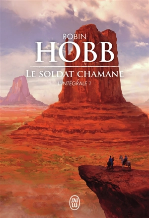 Le soldat chamane : l'intégrale. Vol. 1 - Robin Hobb