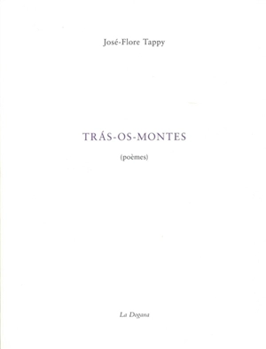 Tras-os-montes : poèmes - José-Flore Tappy