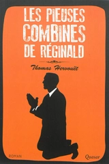 Les pieuses combines de Réginald - Thomas Hervouët