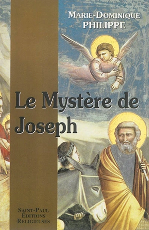 Le mystère de Joseph - Marie-Dominique Philippe