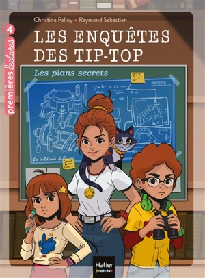 Les enquêtes des Tip-Top. Vol. 1. Les Tip-Top et les plans secrets - Christine Palluy