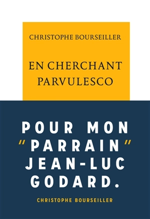 En cherchant Parvulesco - Christophe Bourseiller