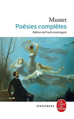 Poésies complètes - Alfred de Musset