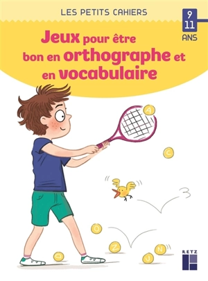 Des jeux pour être bon en orthographe et en vocabulaire : 9-11 ans - Catherine Barnoud