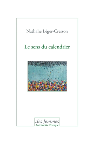 Le sens du calendrier - Nathalie Léger-Cresson