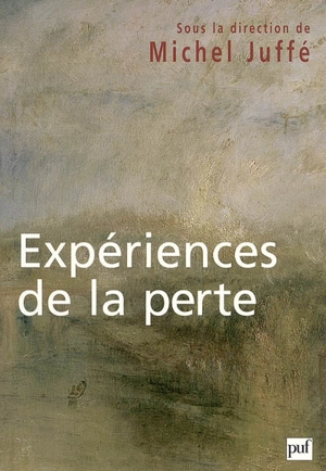 Expériences de la perte - Centre culturel international (Cerisy-la-Salle, Manche). Colloque (2004)