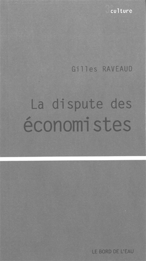 La dispute des économistes - Gilles Raveaud