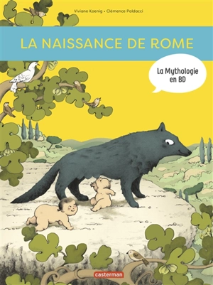 La mythologie en BD. La naissance de Rome : d'Enée à Romulus - Viviane Koenig