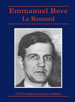 Le remord : contes, nouvelles et propos retrouvés - Emmanuel Bove